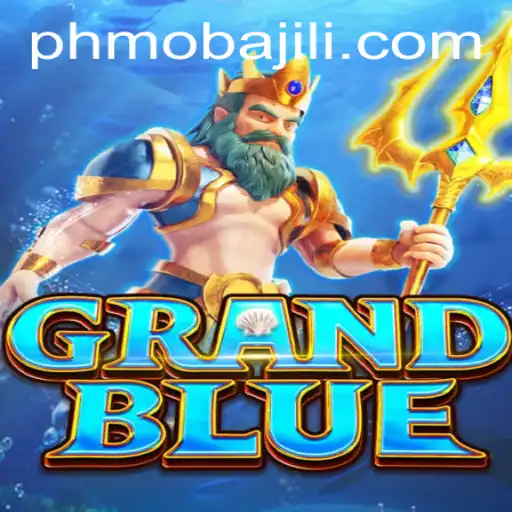 Discover the Thrilling World of GRANDBLUE: A New PHMoba Experience